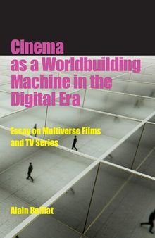 Cinema as a Worldbuilding Machine in the Digital Era: Essay on Multiverse Films and TV Series