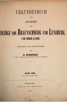 Urkundenbuch zur Geschichte der Herzöge von Braunschweig und Lüneburg und ihrer Lande / Bis zum Jahre 1341