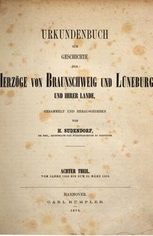 Urkundenbuch zur Geschichte der Herzöge von Braunschweig und Lüneburg und ihrer Lande / Vom Jahre 1395 bis zum 31. März 1399