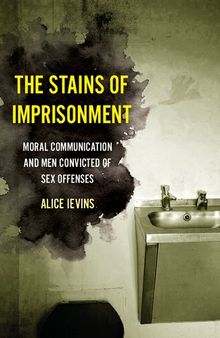 The Stains of Imprisonment: Moral Communication and Men Convicted of Sex Offenses