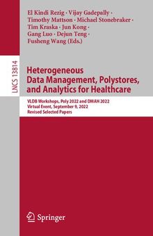 Heterogeneous Data Management, Polystores, and Analytics for Healthcare: VLDB Workshops, Poly 2022 and DMAH 2022, Virtual Event, September 9, 2022, Revised Selected Papers