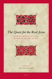 The Quest for the Real Jesus: Radboud Prestige Lectures by Prof. Dr. Michael Wolter