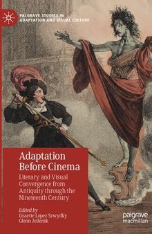 Adaptation Before Cinema: Literary and Visual Convergence from Antiquity through the Nineteenth Century