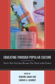 Educating through Popular Culture: You're Not Cool Just Because You Teach with Comics