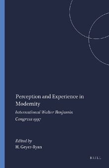 Perception and Experience in Modernity: International Walter Benjamin Congress 1997