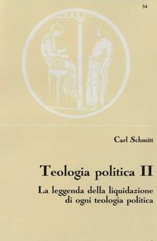 Teologia politica II. La leggenda della liquidazione di ogni teologia politica