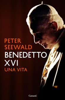 Benedetto XVI: Una vita