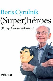 (Super)héroes. Por qué los necesitamos