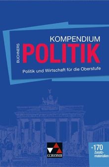 Buchners Kompendium Politik - neu: Politik und Wirtschaft für die Oberstufe