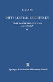 Differentialgleichungen Lösungsmethoden und Lösungen: II. Partielle Differentialgleichungen Erster Ordnung für eine Gesuchte Funktion