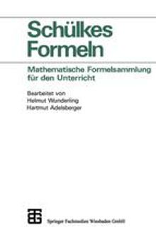 Schülkes Formeln: Mathematische Formelsammlung für den Unterricht