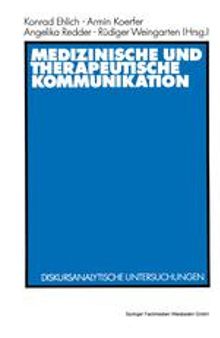Medizinische und therapeutische Kommunikation: Diskursanalytische Untersuchungen