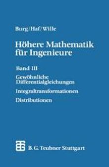 Höhere Mathematik für Ingenieure: Band III Gewöhnliche Differentialgleichungen, Distributionen, Integraltransformationen