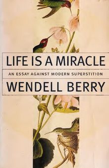 Life is a Miracle: An Essay Against Modern Superstition