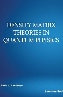 Density Matrix Theories in Quantum Physics