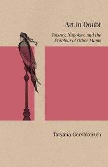 Art in Doubt: Tolstoy, Nabokov, and the Problem of Other Minds