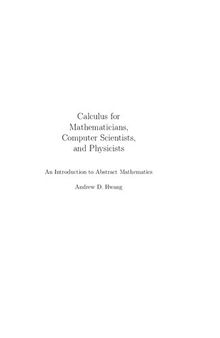 Calculus for Mathematicians, Computer Scientists, and Physicists꞉ An Introduction to Abstract Mathematics