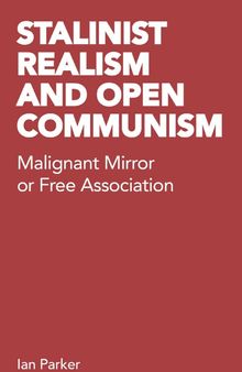Stalinist Realism and Open Communism: Malignant Mirror or Free Association
