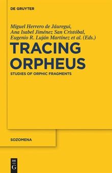 Tracing Orpheus: Studies of Orphic Fragments