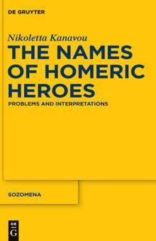 The Names of Homeric Heroes: Problems and Interpretations