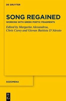 Song Regained Working with Greek Poetic Fragments (Issn, 20)