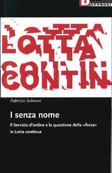 I senza nome. Il Servizio d'ordine e la questione della «forza» in Lotta continua