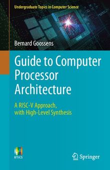 Guide to Computer Processor Architecture: A RISC-V Approach, with High-Level Synthesis