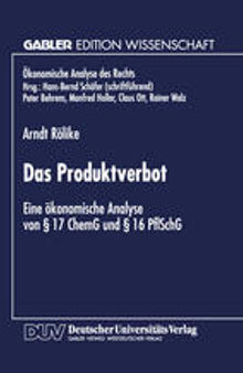 Das Produktverbot: Eine ökonomische Analyse von § 17 ChemG und § 16 PflSchG