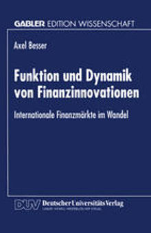 Funktion und Dynamik von Finanzinnovationen: Internationale Finanzmärkte im Wandel