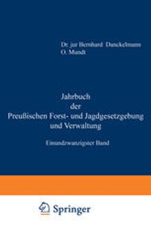 Jahrbuch der Preußischen Forst- und Jagdgesetzgebung und Verwaltung: Einundzwanzigster Band