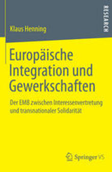 Europäische Integration und Gewerkschaften: Der EMB zwischen Interessenvertretung und transnationaler Solidarität