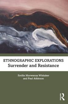 Ethnographic Explorations: Surrender and Resistance