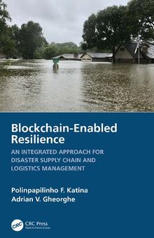 Blockchain-Enabled Resilience: An Integrated Approach for Disaster Supply Chain and Logistics Management