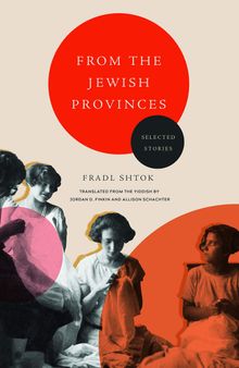 From the Jewish Provinces: Selected Stories
