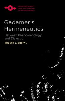 Gadamer’s Hermeneutics: Between Phenomenology and Dialectic