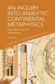 An Inquiry into Analytic-Continental Metaphysics: Truth, Relevance and Metaphysics