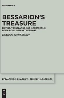 Bessarion’s Treasure: Editing, Translating and Interpreting Bessarion’s Literary Heritage