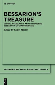 Bessarion’s Treasure: Editing, Translating and Interpreting Bessarion’s Literary Heritage