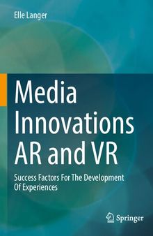 Media Innovations AR and VR: Success Factors For the Development of Experiences