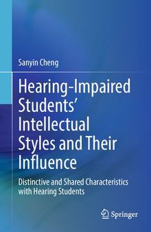 Hearing-Impaired Students’ Intellectual Styles and Their Influence: Distinctive and Shared Characteristics with Hearing Students