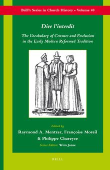 Dire l'Interdit: The Vocabulary of Censure and Exclusion in the Early Modern Reformed Tradition