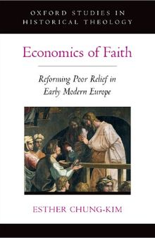 Economics of Faith: Reforming Poor Relief in Early Modern Europe