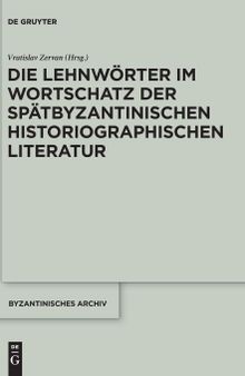 Die Lehnwörter im Wortschatz der spätbyzantinischen historiographischen Literatur