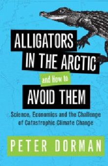 Alligators in the Arctic and How to Avoid Them: Science, Economics and the Challenge of Catastrophic Climate Change