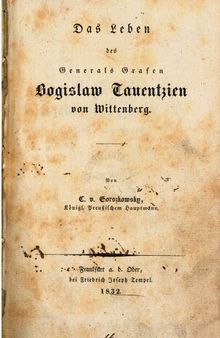 Das Leben des Generals Grafen Boguslaw Tauentzien von Wittenberg