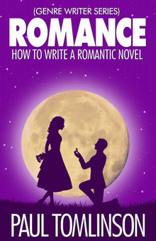 Romance: How to Write a Romantic Novel
