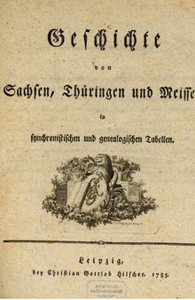Geschichte von Sachsen, Thüringen und Meißen in synchronistischen und genealogischen Tabellen