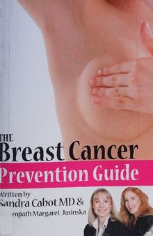 Breast Cancer Prevention Guide ( Dr Sandra Cabot MD author of Liver Cleansing Diet  )