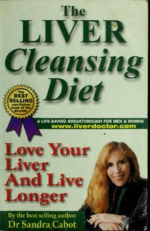 The Liver Cleansing Diet: Love Your Liver and Live Longer ( Dr Sandra Cabot MD author of Liver Cleansing Diet  )