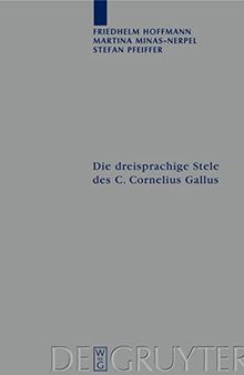Die dreisprachige Stele des C. Cornelius Gallus: Übersetzung und Kommentar